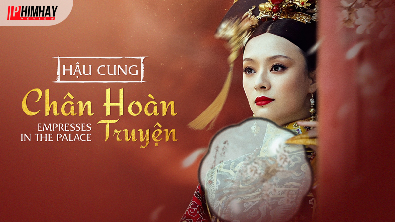 Hậu Cung Chân Hoàn Truyện