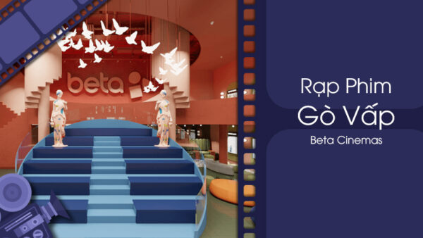 gia-ve-xem-phim-tai-beta-cinemas-quang-trung-lua-chon-tuyet-voi-cho-moi-khan-gia