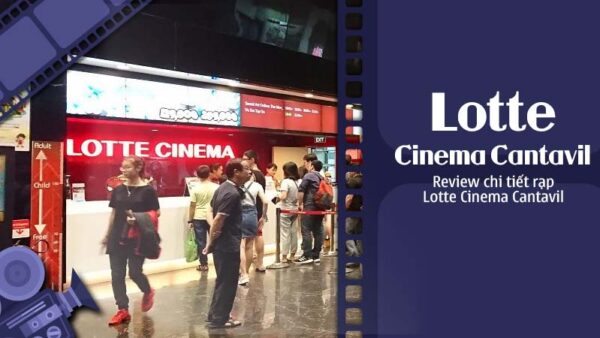 reviews-chi-tiet-rap-lotte-cinema-cantavil