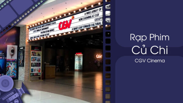 tat-tan-tat-ve-rap-chieu-phim-cgv-cu-chi