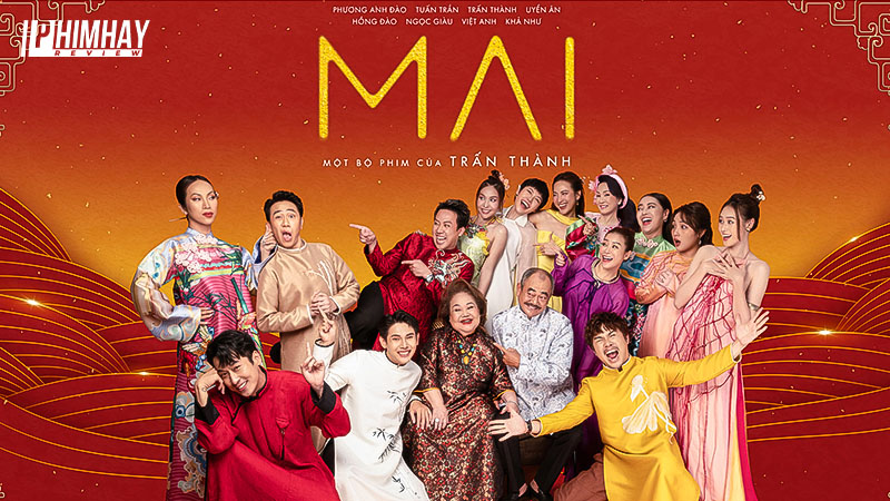 2 Review Phim Mai 2024: Siêu Phẩm Hay Nhất Do Trấn Thành Đạo Diễn